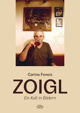 ZOIGL &ndash;&nbsp;Ein Kult in Bildern - Carina Feneis