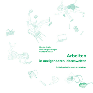 Arbeiten in aneigenbaren Lebenswelten