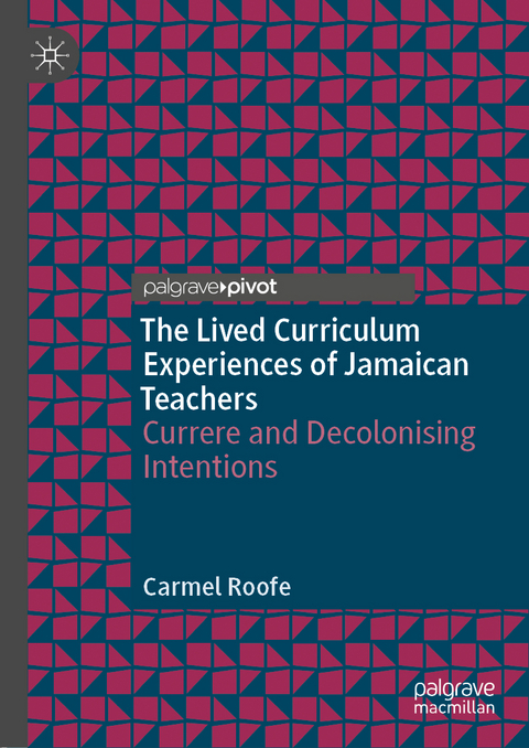 The Lived Curriculum Experiences of Jamaican Teachers - Carmel Roofe