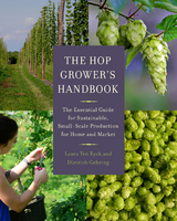 Hop Grower's Handbook -  Laura Ten Eyck,  Dietrich Gehring