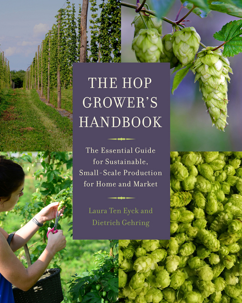 Hop Grower's Handbook -  Laura Ten Eyck,  Dietrich Gehring