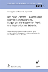 Das neue Erbrecht &ndash; insbesondere Rechtsgesch&auml;ftsplanung, Fragen aus der notariellen Praxis und internationales Erbrecht - 