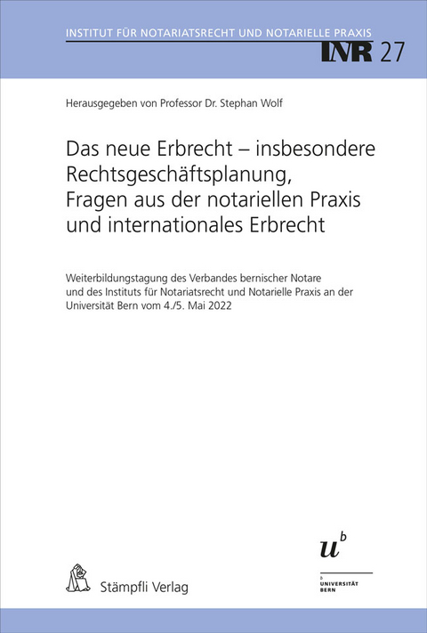 Das neue Erbrecht &ndash; insbesondere Rechtsgesch&auml;ftsplanung, Fragen aus der notariellen Praxis und internationales Erbrecht - 