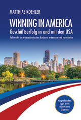 Winning in America: Gesch&auml;ftserfolg in und mit den USA - Matthias Koehler