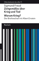 Zeitgemäßes über Krieg und Tod – Warum Krieg? Der Briefwechsel mit Albert Einstein -  Sigmund Freud