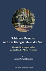 Schinkels Brunnen und das K&ouml;nigsgrab an der Saar. - Heinz-Dieter Heimann