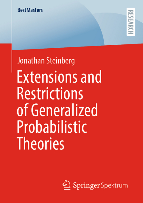 Extensions and Restrictions of Generalized Probabilistic Theories - Jonathan Steinberg