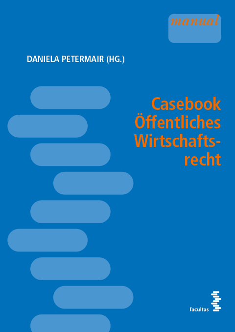 Casebook &Ouml;ffentliches Wirtschaftsrecht - 