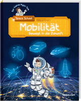 Der kleine Major Tom. Space School. Band 4. Mobilit&auml;t - Bewegt in die Zukunft - Bernd Flessner, Hannah Fle&szlig;ner