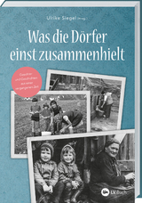 Was die D&ouml;rfer einst zusammenhielt - Ulrike Siegel