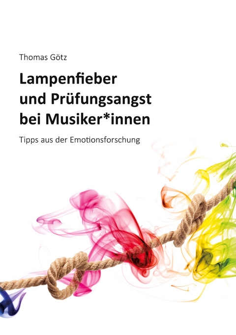 Lampenfieber und Pr&uuml;fungsangst bei Musiker*innen - Thomas G&ouml;tz