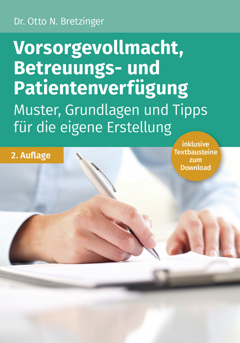 Vorsorgevollmacht, Betreuungs- und Patientenverf&uuml;gung - Otto N. Bretzinger