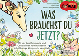 Was brauchst du jetzt? Mit der Giraffensprache und Gewaltfreier Kommunikation Selbstf&uuml;rsorge kindgerecht vermitteln - Hanna Grubhofer, Sigrun Eder