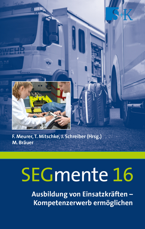 Ausbildung von Einsatzkr&auml;ften &ndash; Kompetenzerwerb erm&ouml;glichen - Michael Br&auml;uer