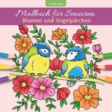 Malbuch f&uuml;r Senioren - Blumen und Vogelp&auml;rchen