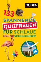 133 spannende Quizfragen f&uuml;r schlaue Grundschulkinder