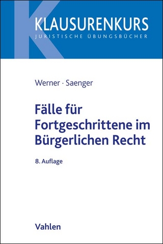 Fälle für Fortgeschrittene im Bürgerlichen Recht - Olaf Werner; Ingo Saenger