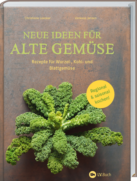 Neue Ideen f&uuml;r alte Gem&uuml;se -  Christiane Leesker
