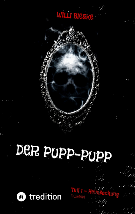 Der Pupp-Pupp: Roman - Willi Bieske