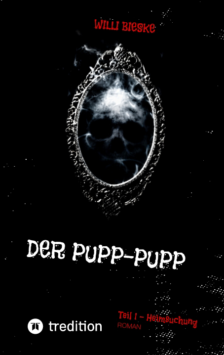 Der Pupp-Pupp: Roman - Willi Bieske