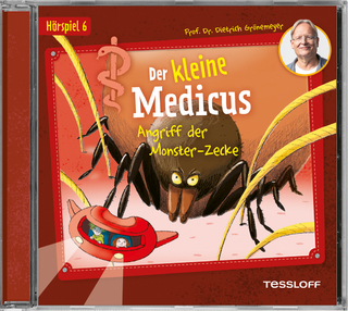 Der kleine Medicus. Hörspiel 6: Angriff der Monster-Zecke