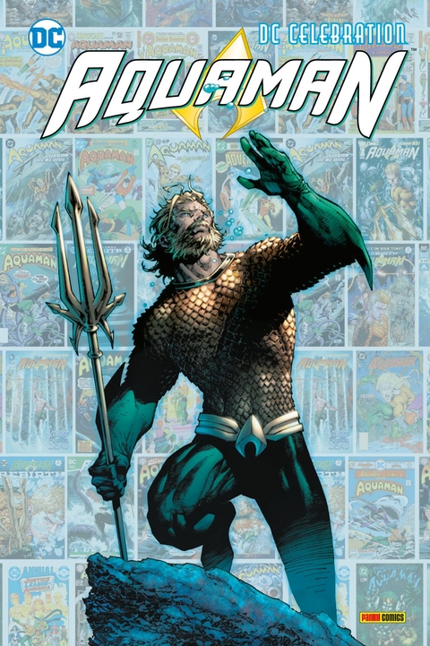 DC Celebration: Aquaman - Geoff Johns, Jeff Parker, Dan Jurgens, Stephanie Phillips, Paul Pelletier, Evan Shaner