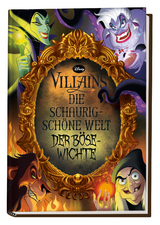 Disney Villains: Die schaurig-sch&ouml;ne Welt der B&ouml;sewichte - Rachael Upton