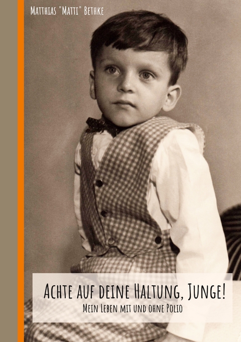 Achte auf deine Haltung, Junge! - Matthias "Matti" Bethke