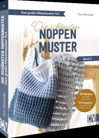 Das große Häkelmuster 1x1 – Die schönsten Noppenmuster Band 3