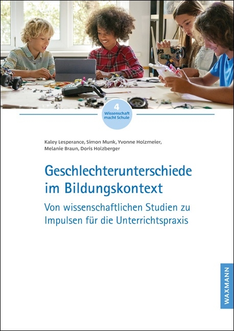 Geschlechterunterschiede im Bildungskontext - Kaley Lesperance, Simon Munk, Yvonne Holzmeier, Melanie Braun, Doris Holzberger