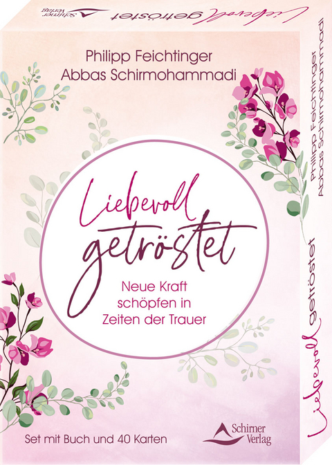 Liebevoll getr&ouml;stet - Neue Kraft sch&ouml;pfen in Zeiten der Trauer - Abbas Schirmohammadi, Philipp Feichtinger