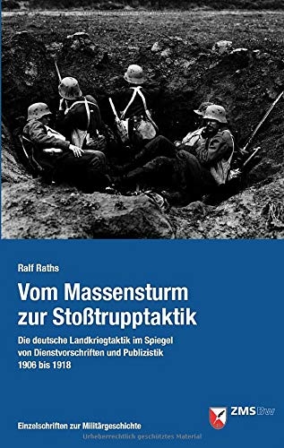 Vom Massensturm zur Sto&szlig;trupptaktik - Ralf Raths