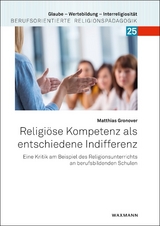 Religi&ouml;se Kompetenz als entschiedene Indifferenz - Matthias Gronover