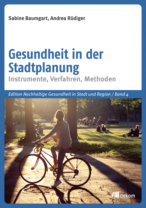 Gesundheit in der Stadtplanung - Sabine Baumgart, Andrea R&uuml;diger