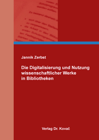 Die Digitalisierung und Nutzung wissenschaftlicher Werke in Bibliotheken