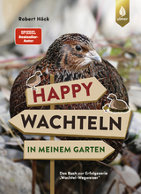 Happy Wachteln in meinem Garten - Robert H&ouml;ck