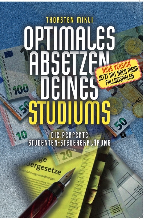 Optimales Absetzen deines Studiums &ndash; Die perfekte Studentensteuererkl&auml;rung - Thorsten Mikli