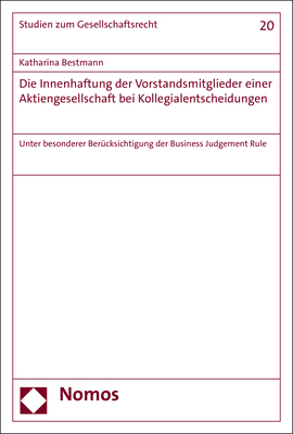 Die Innenhaftung der Vorstandsmitglieder einer Aktiengesellschaft bei Kollegialentscheidungen