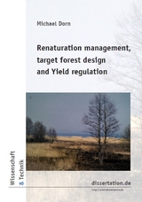 Renaturation management, target forest design and Yield regulation - Michael Dorn