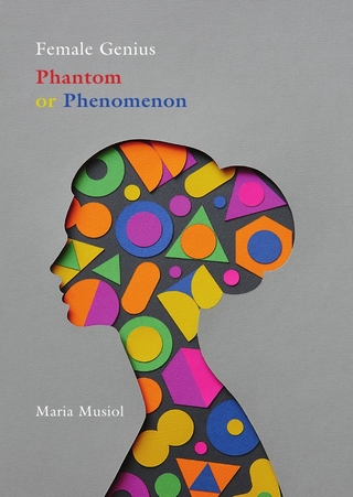 Female Genius Phantom or Phenomenon