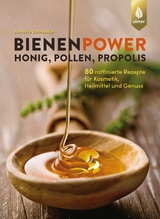 Bienenpower - Honig, Pollen, Propolis - Annette Schroeder