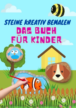 Steine Kreativ Bemalen Das Buch Für Kinder