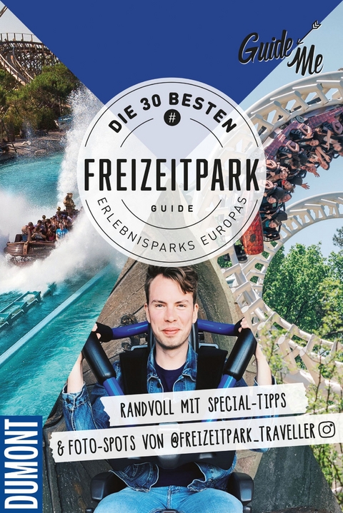 GuideMe Reisef&uuml;hrer &bdquo;Die 30 besten Freizeitparks Europas&ldquo; - Stefan Andter,  @freizeitpark_traveller