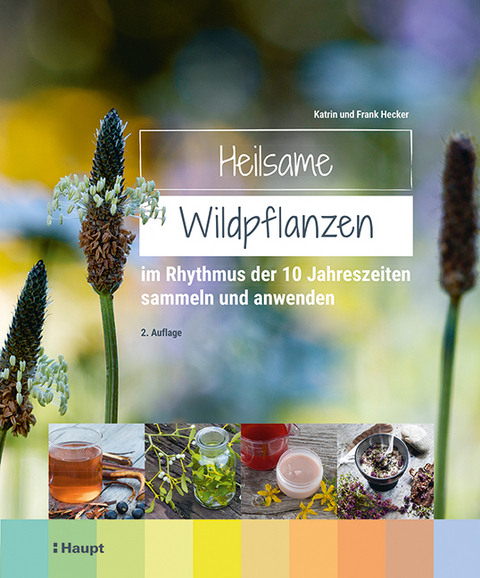 Heilsame Wildpflanzen - Frank Hecker, Katrin Hecker