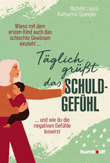 T&auml;glich gr&uuml;&szlig;t das Schuldgef&uuml;hl - Mich&egrave;le Liussi, Katharina Spangler