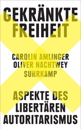 Gekr&auml;nkte Freiheit - Carolin Amlinger, Oliver Nachtwey