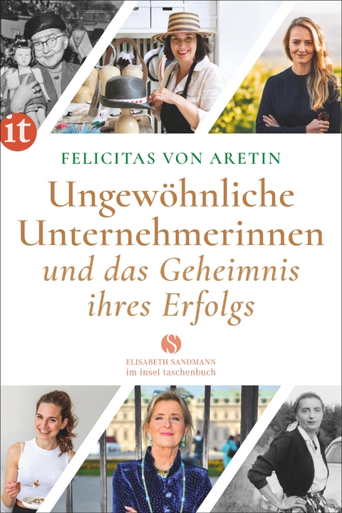 Ungew&ouml;hnliche Unternehmerinnen und das Geheimnis ihres Erfolgs - Felicitas von Aretin