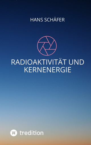 Radioaktivität und Kernenergie