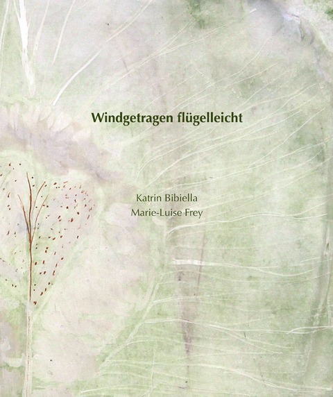 Windgetragen fl&uuml;gelleicht - Katrin Bibiella