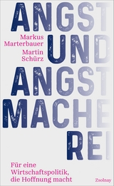 Angst und Angstmacherei - Markus Marterbauer, Martin Schürz
